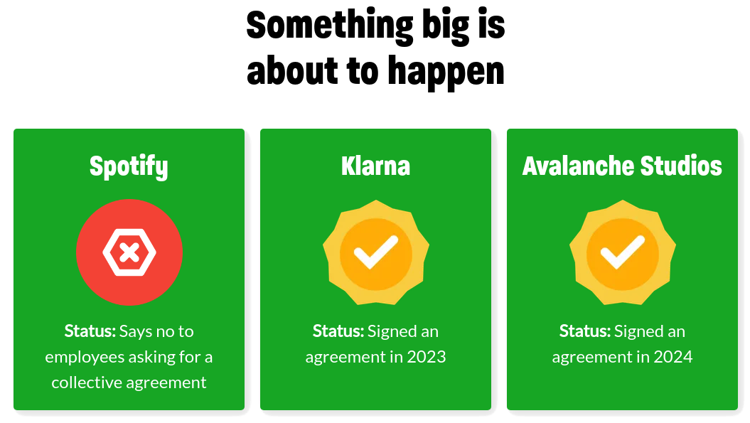 The headline "Something big is about to happen" above three boxes, one labelled Spotify, with a red x and the text "Status: Says no to employees asking for a collective agreement", one labelled Klarna with a gold check mark and the text "Status: signed an agreement in 2023", and the final one labelled Avalanche Studios with the text "Status: Signed an agreement in 2024"